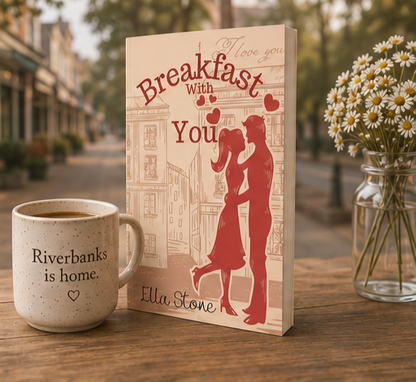 Breakfast With You ❤️ Riverbanks Book 1